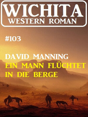 cover image of Ein Mann flüchtet in die Berge